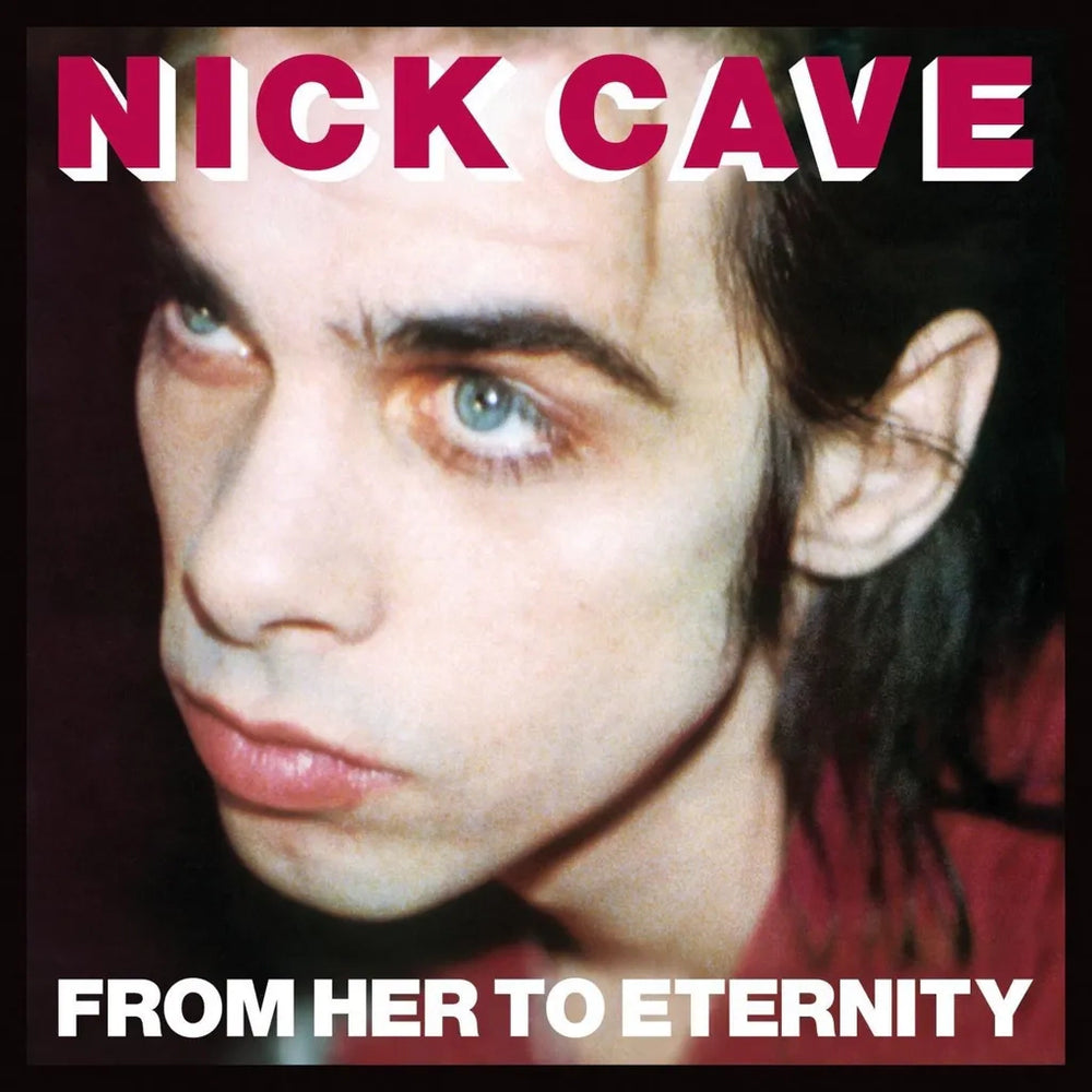 Nick Cave - From Here To Eternity