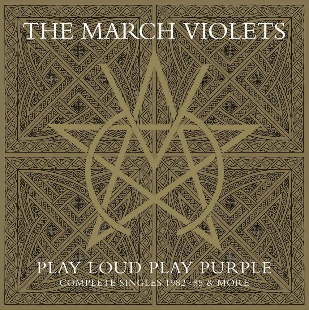 The March Violets - Play Loud Play Purple: Complete Singles 1982-85 & More