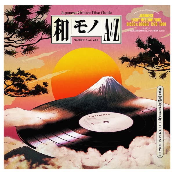 Various Artists - Wamono A to Z Vol. III Japanese Light Mellow Funk, Disco & Boogie 1978-1988 (Selected by DJ Yoshizawa Dynamite & Chintam)