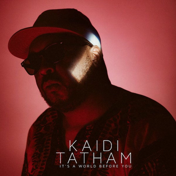 Kaiti Tatham - It's A World Before You