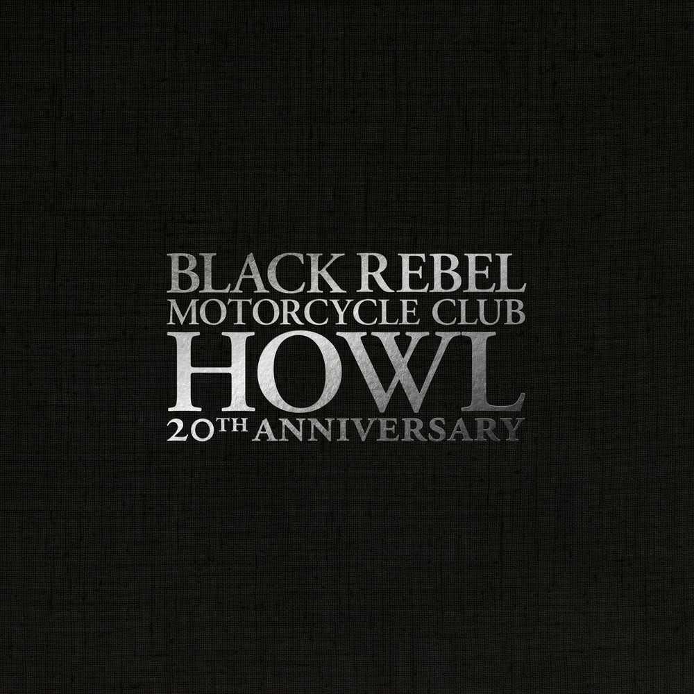
                  
                    Load image into Gallery viewer, Black Rebel Motorcycle Club - Howl: 20th Anniversary Editions
                  
                