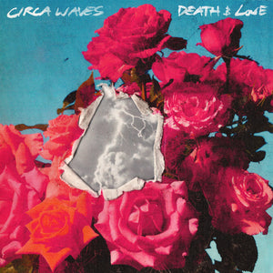 
                  
                    Load image into Gallery viewer, Circa Waves - Death &amp;amp; Love
                  
                