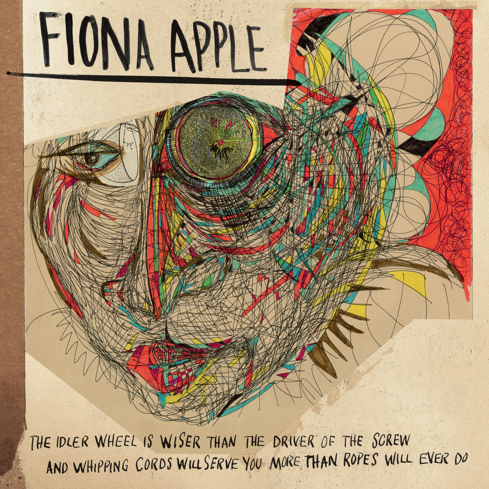 Fiona Apple - The Idler Wheel Is Wiser Than the Driver of the Screw and Whipping Cords Will Serve You More Than Ropes Will Ever Do (2023 Re-Issue)