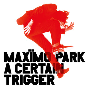 
                  
                    Load image into Gallery viewer, Maximo Park - A Certain Trigger (20th Anniversary Edition)
                  
                
