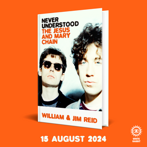 
                  
                    Load image into Gallery viewer, William and Jim Reid - Never Understood The Jesus and Mary Chain Story [Book]
                  
                