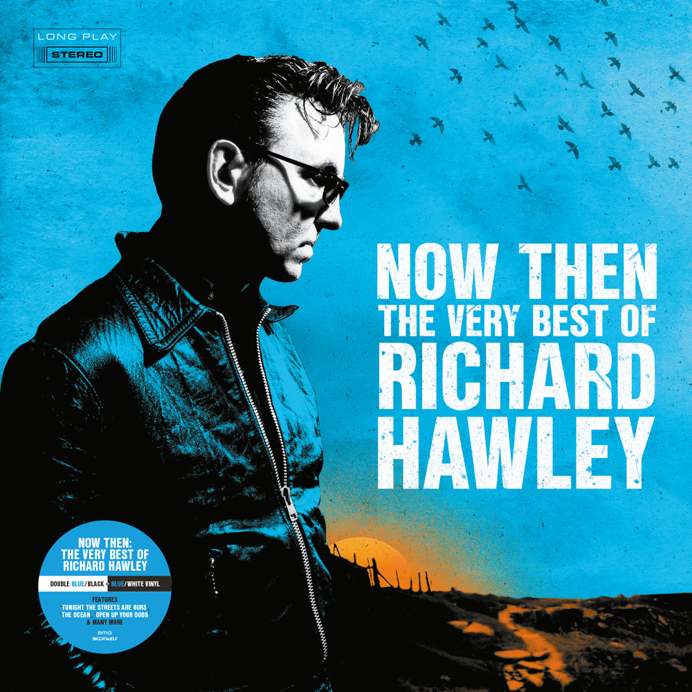 Richard Hawley - Now Then: The Very Best Of Richard Hawley (2024 Repress)