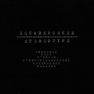 
                  
                    Load image into Gallery viewer, Squarepusher - Stereotype (2025 Re-Issue)
                  
                