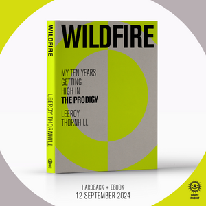 
                  
                    Load image into Gallery viewer, Leeroy Thornhill - Wildfire: My Ten Years Getting High In The Prodigy [Book]
                  
                