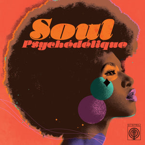 
                  
                    Load image into Gallery viewer, Various Artists - Soul Psychédélique (The Sounds of Psychedelic Soul &amp;amp; Funk 1967-2024)
                  
                
