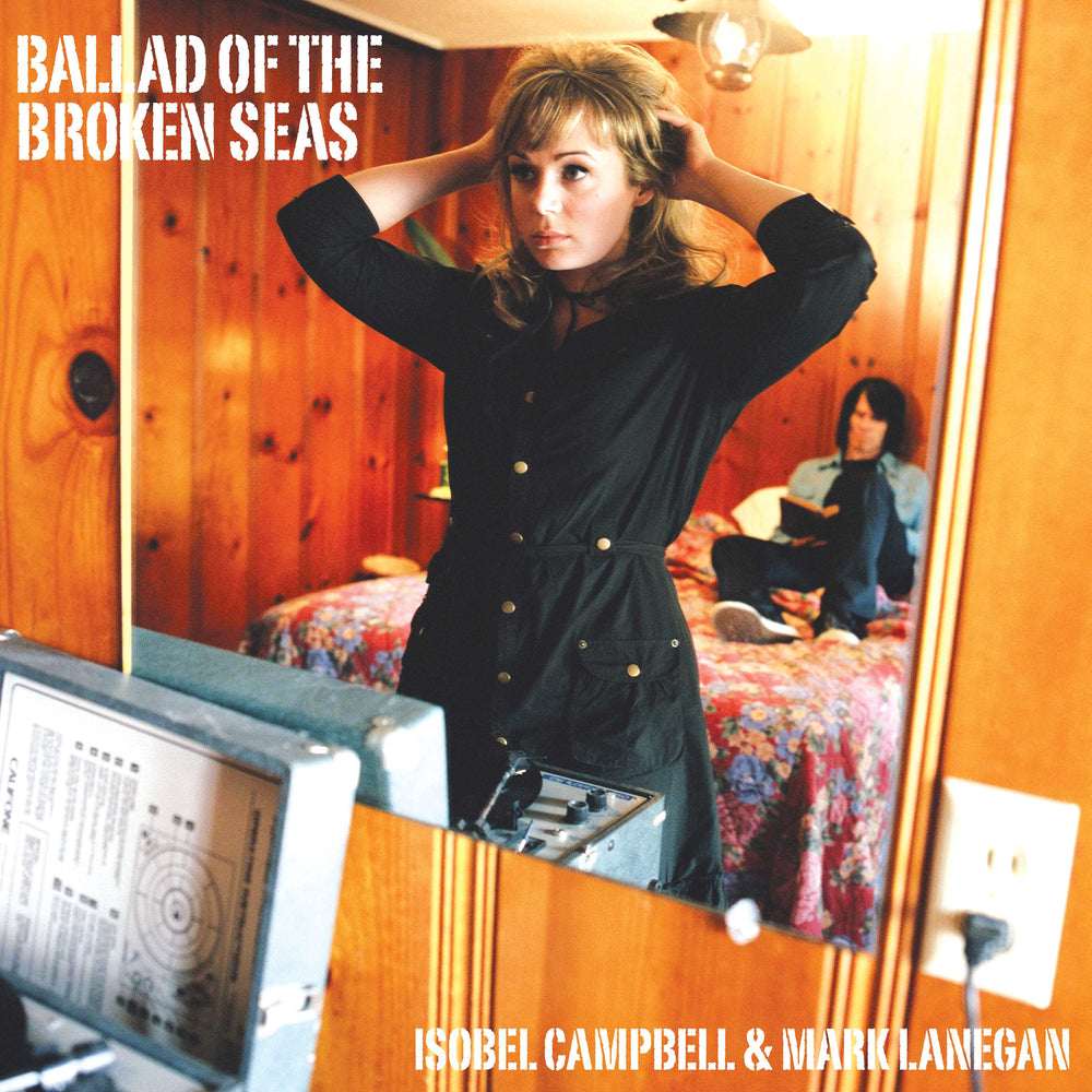 Isobel Campbell & Mark Lanegan - The Ballad Of The Broken Seas