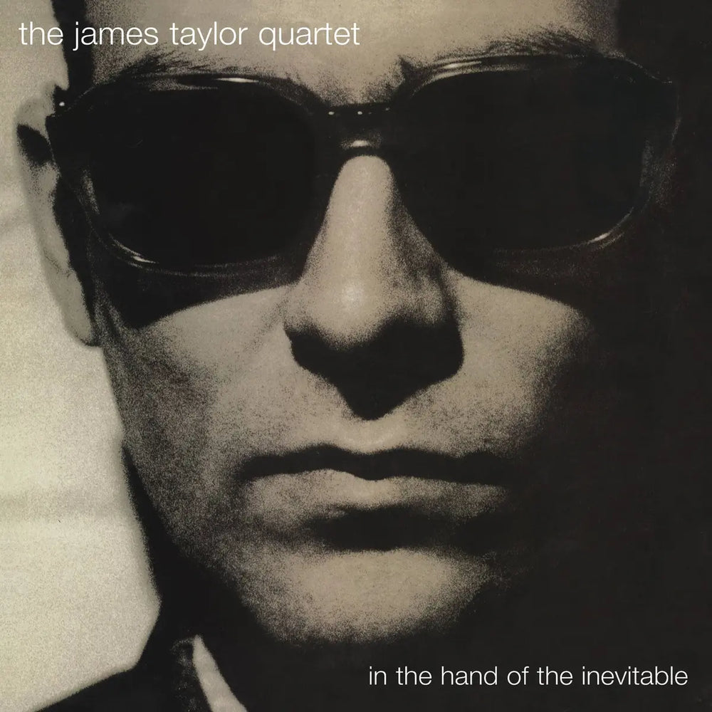 James Taylor Quartet - In The Hand Of The Inevitable (30th Anniversary Edition)