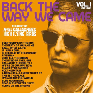 
                  
                    Load image into Gallery viewer, Noel Gallagher&amp;#39;s High Flying Birds - Back The Way We Came: Vol. 1 (2011 - 2021 )
                  
                