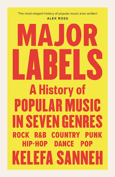 Kelefa Sanneh - Major Labels: A History of Popular Music in Seven Genres [Book]