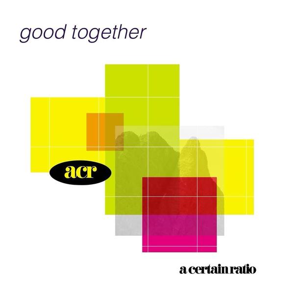 A Certain Ratio - Good Together (2018 Re-Issue)