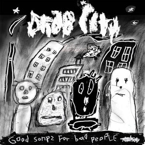 
                  
                    Load image into Gallery viewer, Drab City - Good Songs For Bad People
                  
                