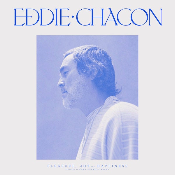 Eddie Chacon - Pleasure, Joy And Happiness (2021 Repress)