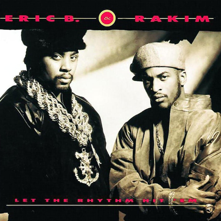 Eric B & Rakim - Let The Rhythm Hit 'Em (2018 Re-Issue)