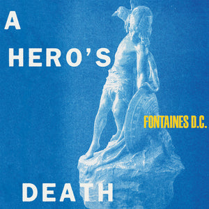 
                  
                    Load image into Gallery viewer, Fontaines D.C. - A Hero&amp;#39;s Death
                  
                