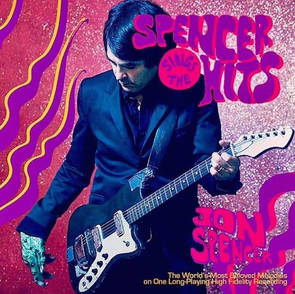 Jon Spencer - Spencer Sings The Hits