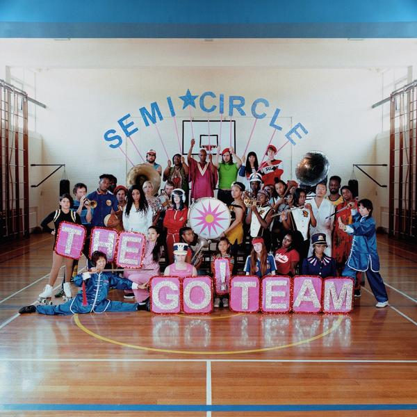 The Go! Team - Semi Circle