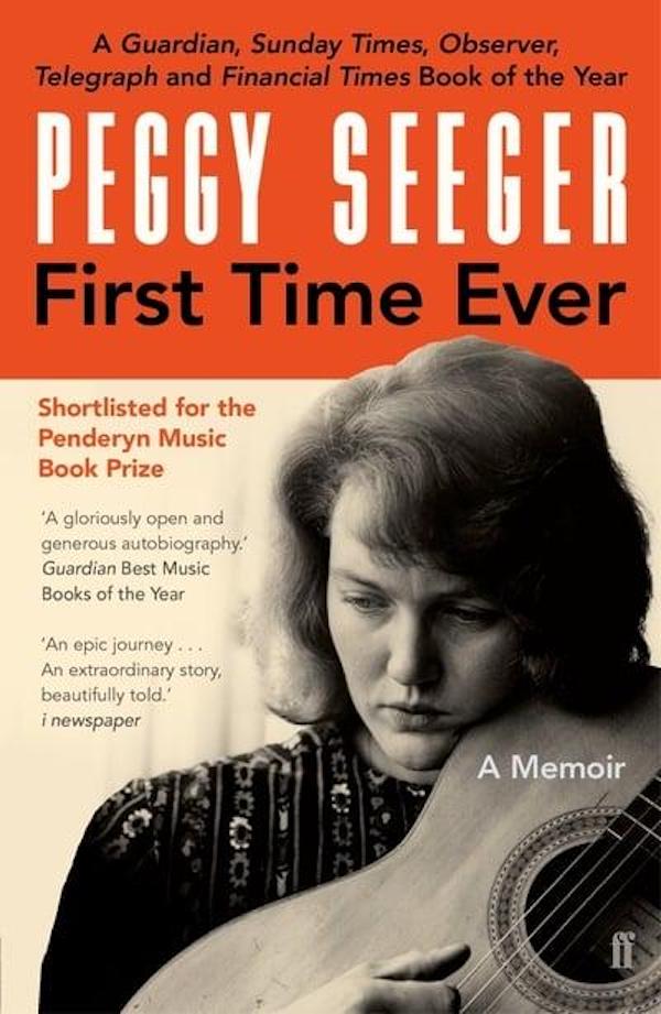 Peggy Seeger - First Time Ever: A Memoir [Book]