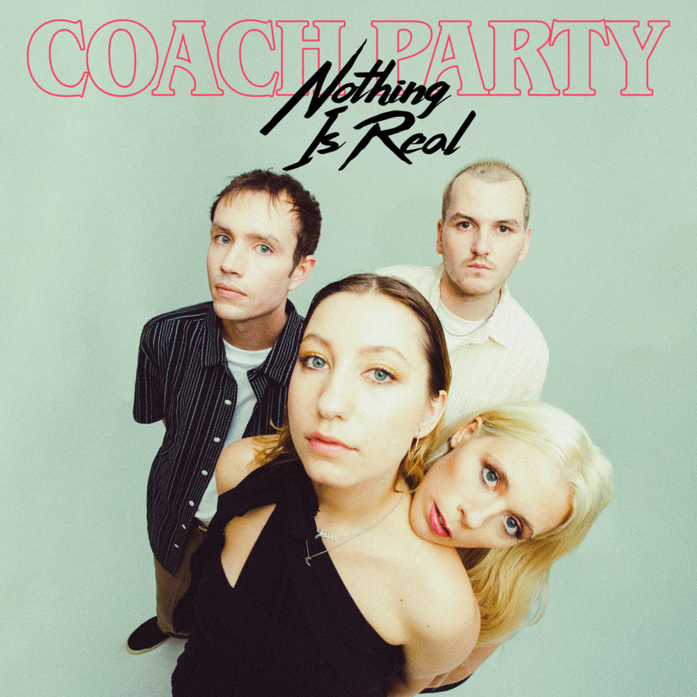 Coach Party - Nothing Is Real