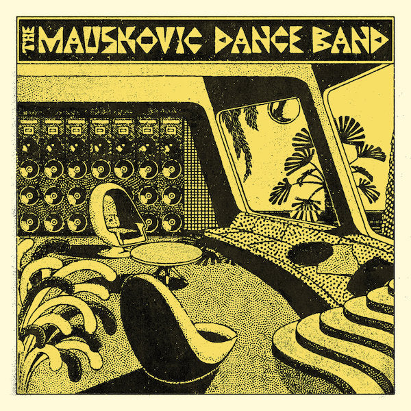 The Mauskovic Dance Band - The Mauskovic Dance Band
