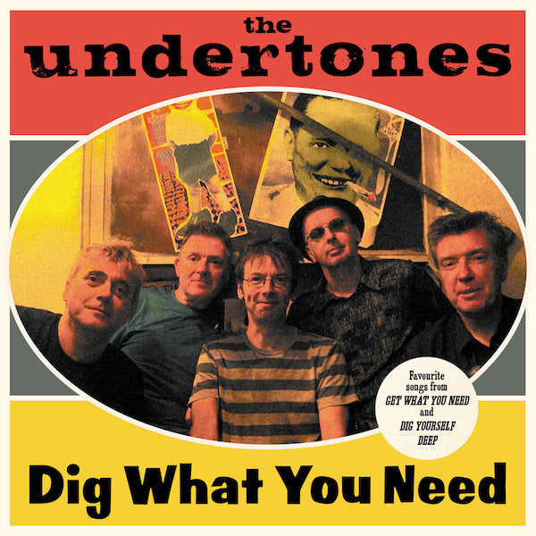 The Undertones - Dig What You Need