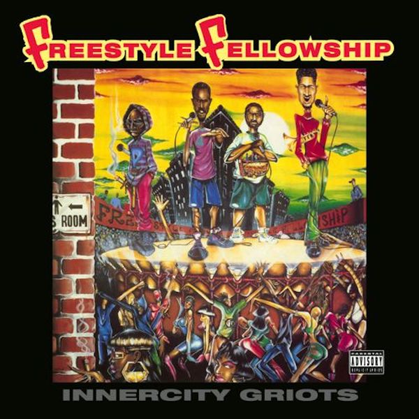 Freestyle Fellowship - Innercity Griots (2022 Remaster)