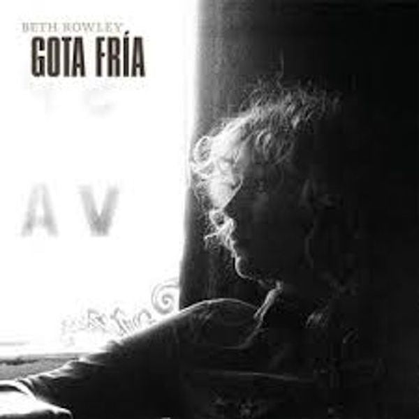 Beth Rowley - Gota Fria