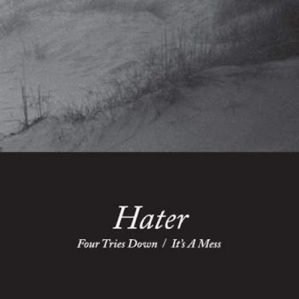 Hater - Four Tries Down/ It's A Mess