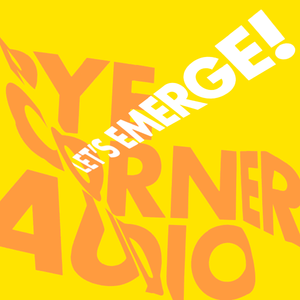 
                  
                    Load image into Gallery viewer, Pye Corner Audio - Let&amp;#39;s Emerge
                  
                