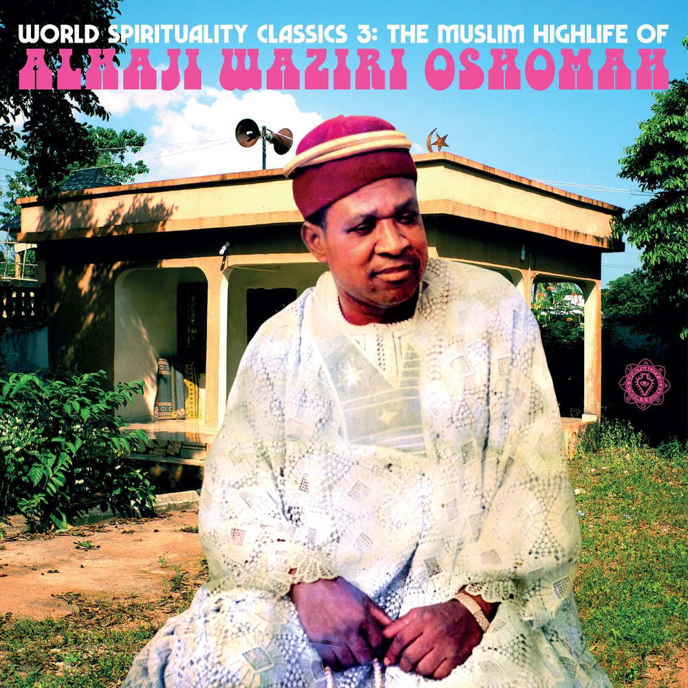 Alhaji Waziri Oshomah - World Spirituality Classics 3 The Muslim Highlife of Alhaji Waziri Oshomah