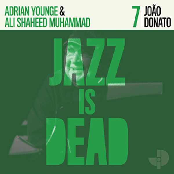 Adrian Younge & Ali Shaheed Muhammad & João Donato - Jazz Is Dead 7