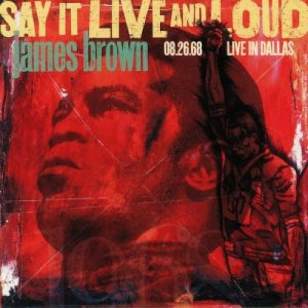 James Brown - Say It Live and Loud (Expanded Edition)