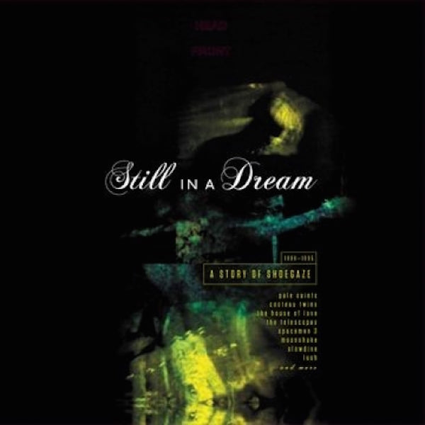 Various Artists - Still In A Dream: A Story Of Shoegaze 1988 - 1995