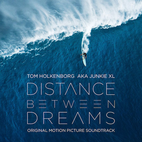 Tom Holkenberg aka Junkie XL - Distance Between Dreams