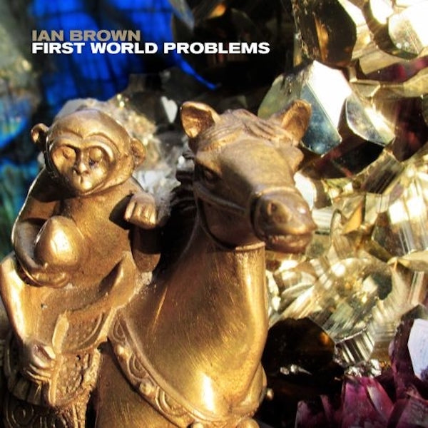 Ian Brown - First World Problems 12